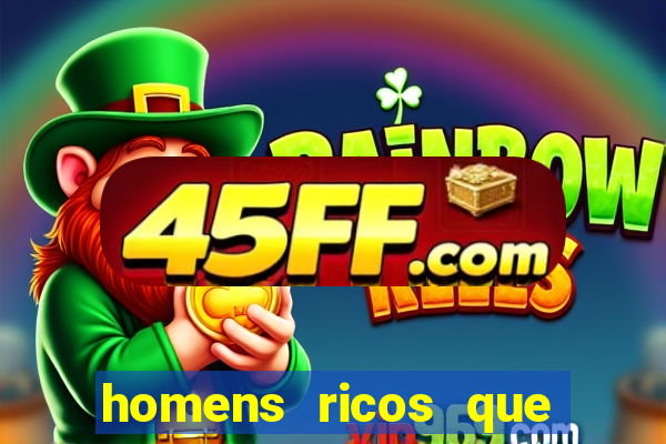 homens ricos que querem bancar whatsapp